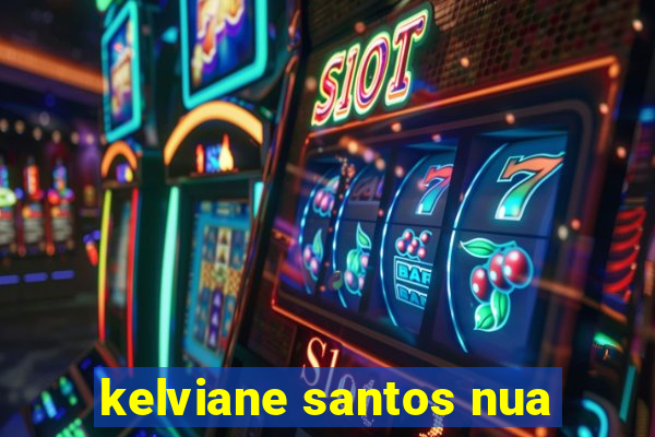 kelviane santos nua